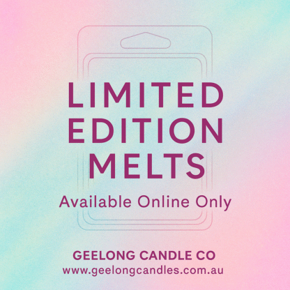 Limited Edition Melts